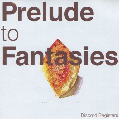 Prelude to Fantasies / Discord Registers