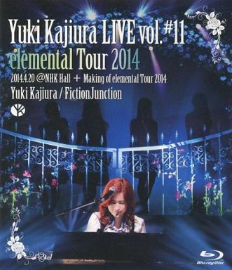 フィクションジャンクション / Yuki Kajiura LIVE vol.#11 elemental Tour 2014 2014.04.20@NHK Hall + Making of LIVE vol.#11