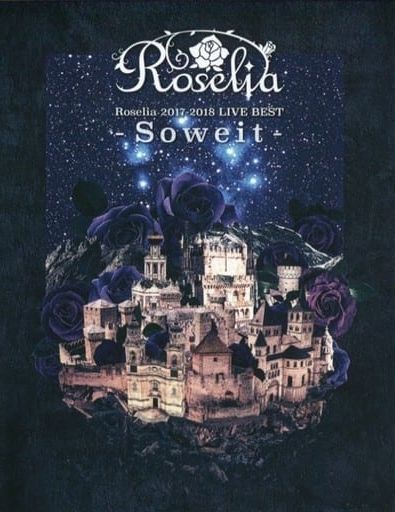 Roselia / Roselia 2017-2018 LIVE BEST -Soweit- [初回版]