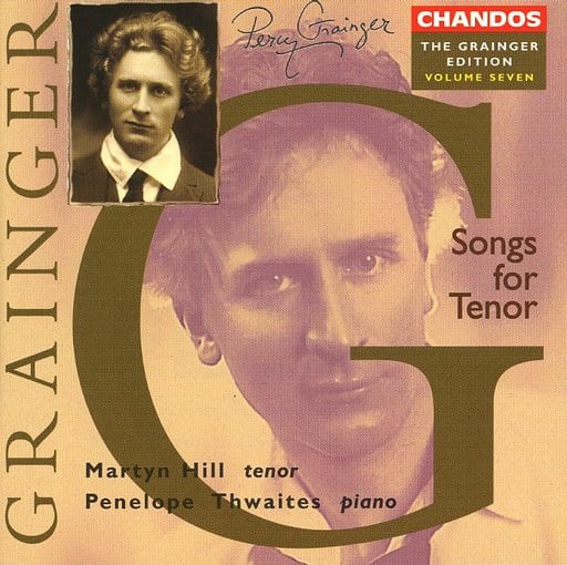 Grainger；Songs for Tenor PercyGrainger ,Hill ,Thwaites