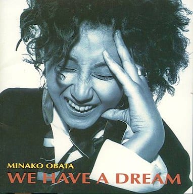 駿河屋 - 【買取】MINAKO OBATA / WE HAVE A DREAM(廃盤)（邦楽）