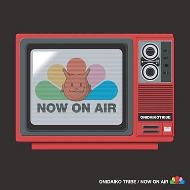 ONIDAIKO TRIBE/NOW ON AIR