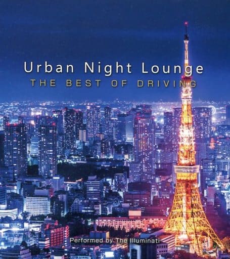 Urban Night Lounge presents -THE BEST OF DRIVING- Performed by The Illuminati