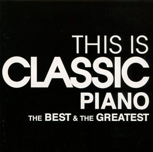 THIS IS CLASSIC PIANO ベスト&グレイテスト