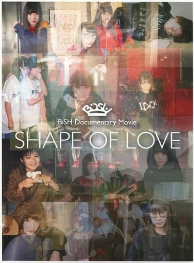 BiSH Documentary Movie SHAPE OF LOVE