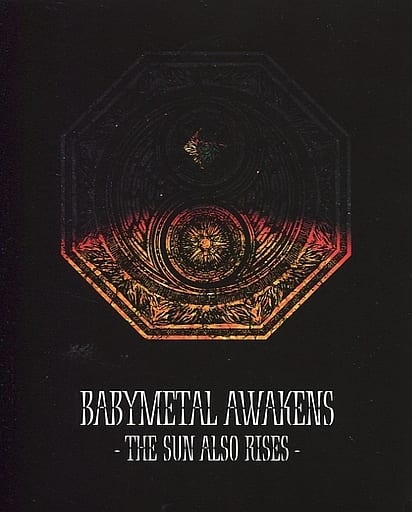 BABYMETAL AWAKENS THE SUN ALSO RISES　BD