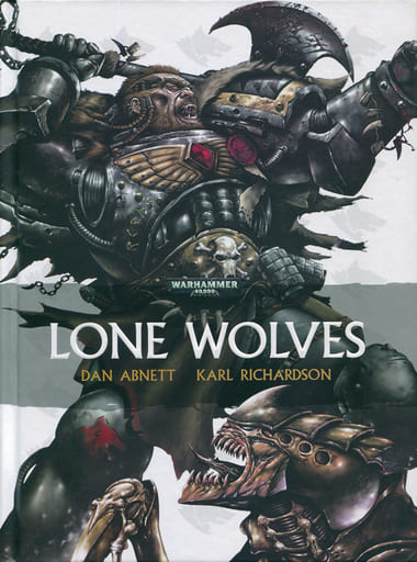 Warhammer 40000： LONE WOLVES(ハードカバー) / Dan Abnett