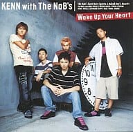 KENN with The NaB’s/Wake Up Your Heart[ＤＶＤ付限定盤]　アニメ「遊☆戯☆王デュエルモンスターズGX」エンディング・テーマ