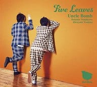 Uncle Bomb / Five Leaves[DVD付初回限定豪華盤]