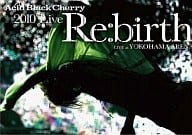 Acid Black Cherry / 2010 Live“Re：birth”LIVE at YOKOHAMA ARENA [通常盤]