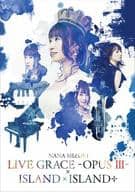 水樹奈々 / NANA MIZUKI LIVE GRACE～OPUS III～×ISLAND×ISLAND+