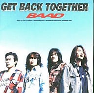 BAAD / GET BACK TOGETHER